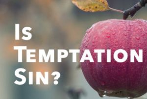 Is Temptation A Sin?