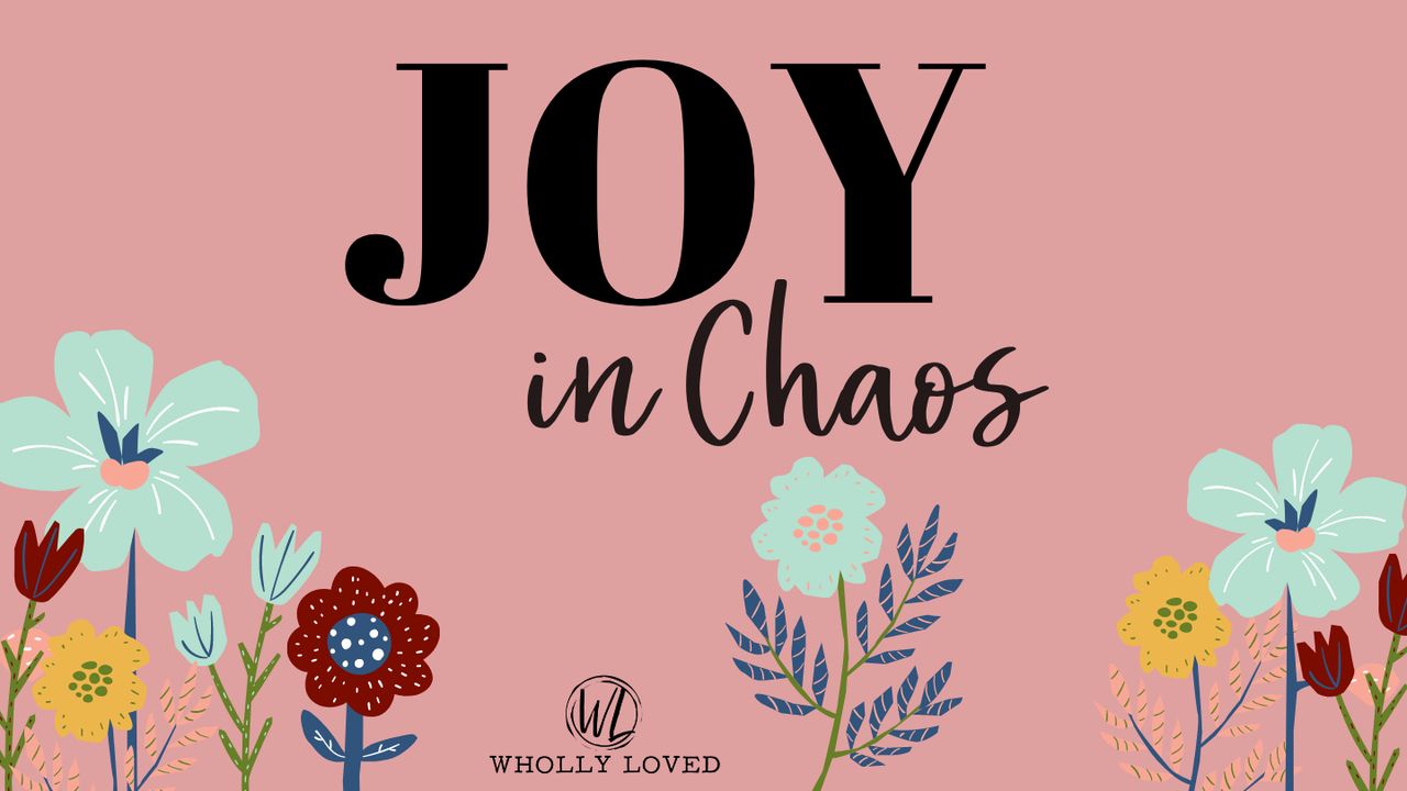 Joy in Chaos