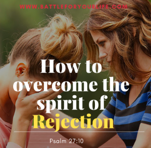 Powerful Prayer Against the Spirit of Rejection.