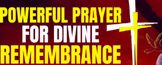 Powerful Prayer for Divine Remembrance.